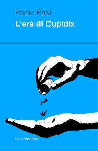"L'Era di Cupidix", libro di Paolo Pasi